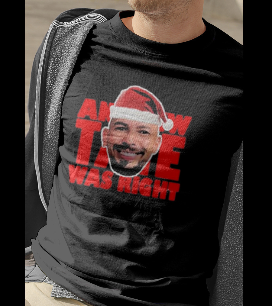 Andrew Tate Was Right Christmas Santa Hat T-Shirt