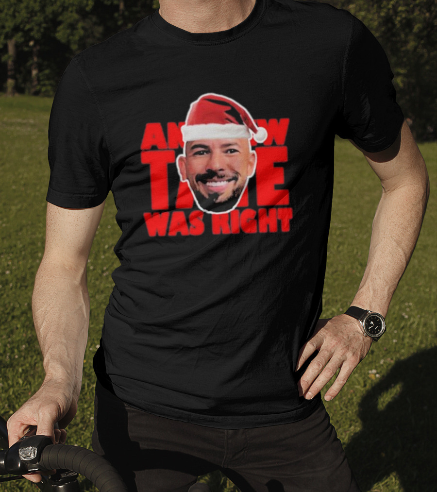 Andrew Tate Was Right Christmas Santa Hat T-Shirt