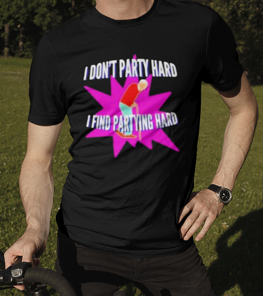 I Don’t Party Hard I Find Partying Hard Elderly Humor Starburst T-Shirt