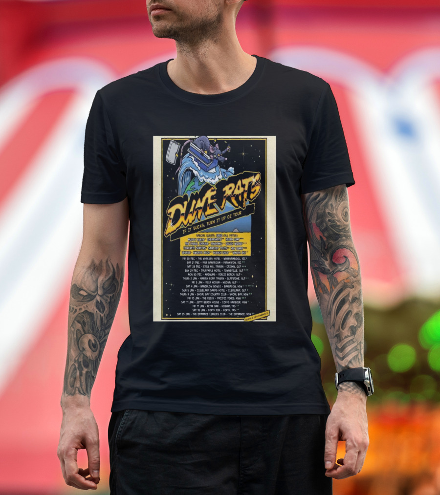Dune Rats If It Sucks, Turn It Up Oz Tour Dates 2025 Australia Shows T-Shirt