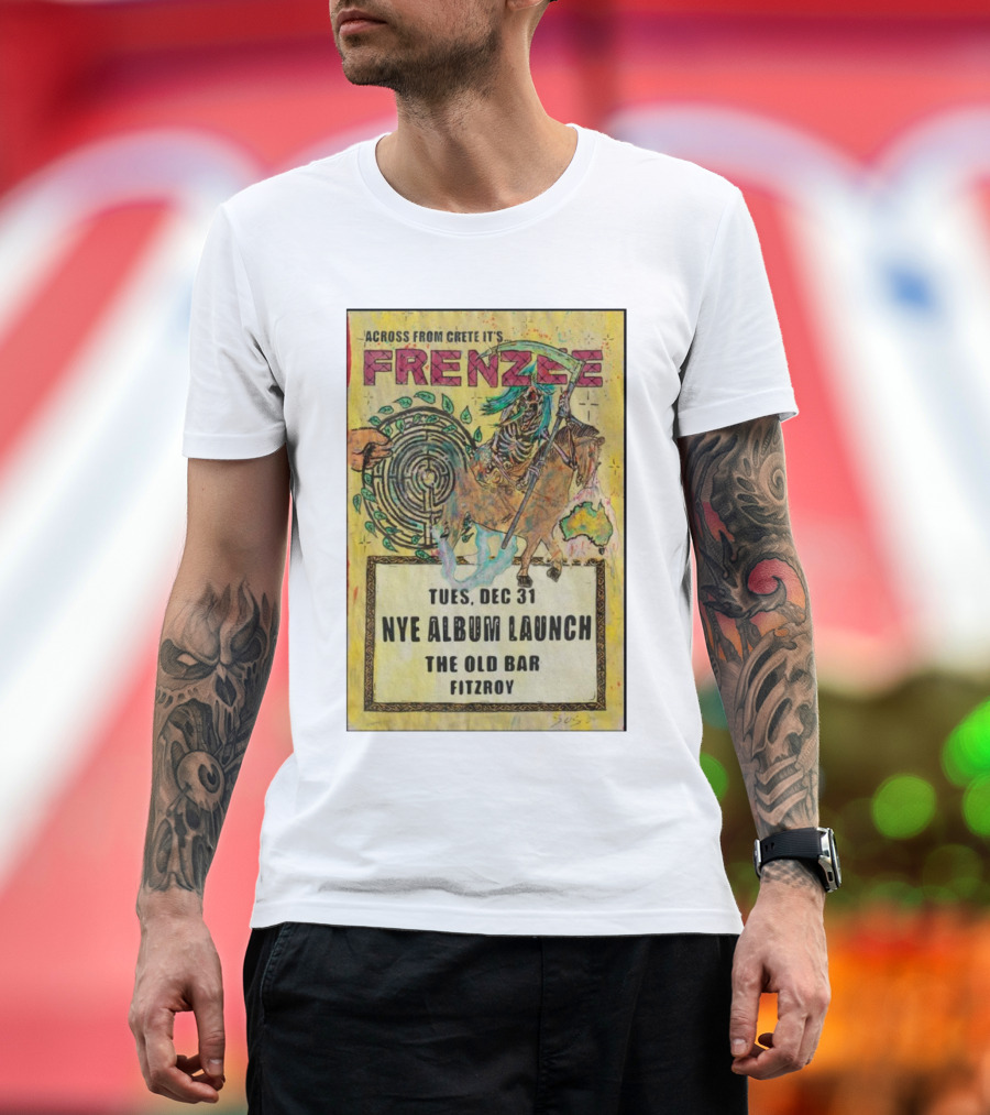 Frenzee NYE Album Launch The Old Bar Fitzroy December 31 Across from Crete T-Shirt