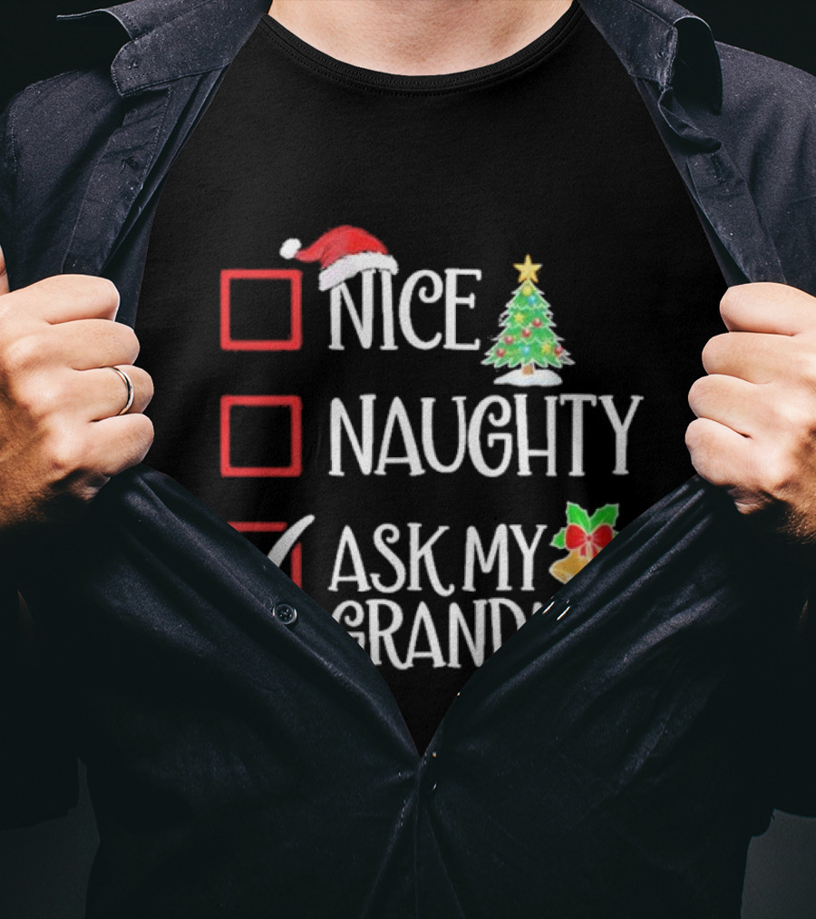 Nice Naughty Ask My Grandma Christmas List Family Santa Tree Holiday T-Shirt