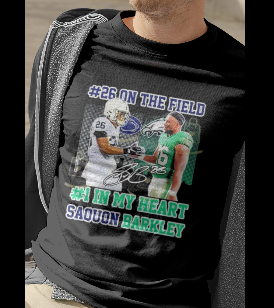 26 On The Field #1 In My Heart Saquon Barkley Penn State Nittany Lions X Philadelphia Eagles T-Shirt