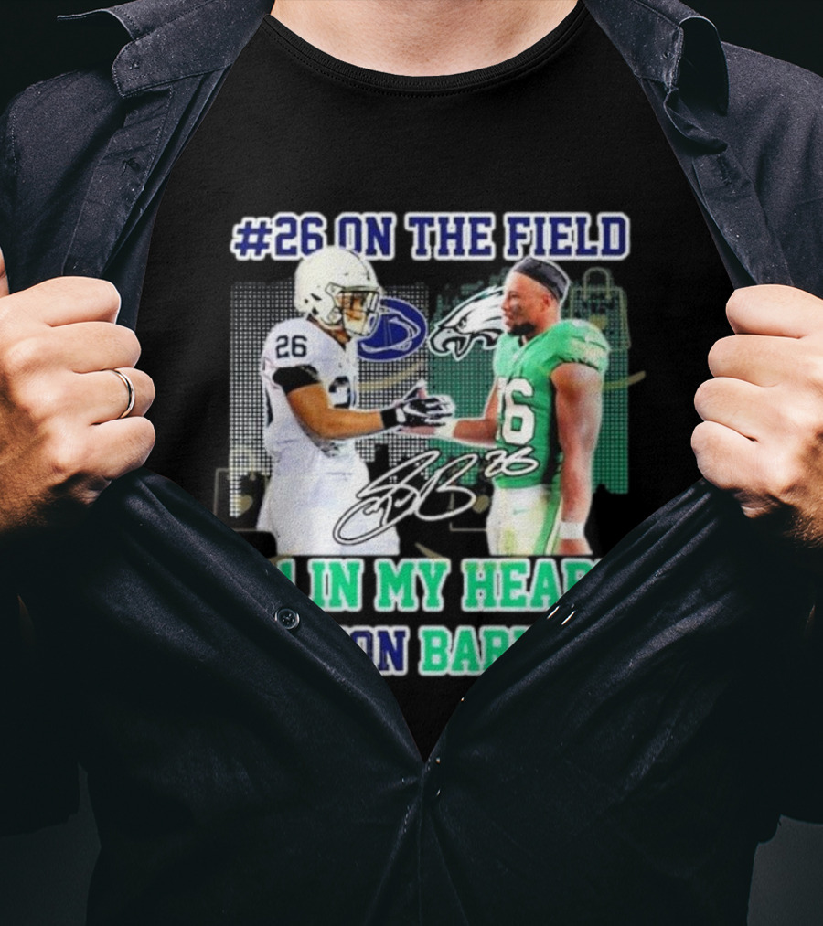 26 On The Field #1 In My Heart Saquon Barkley Penn State Nittany Lions X Philadelphia Eagles T-Shirt