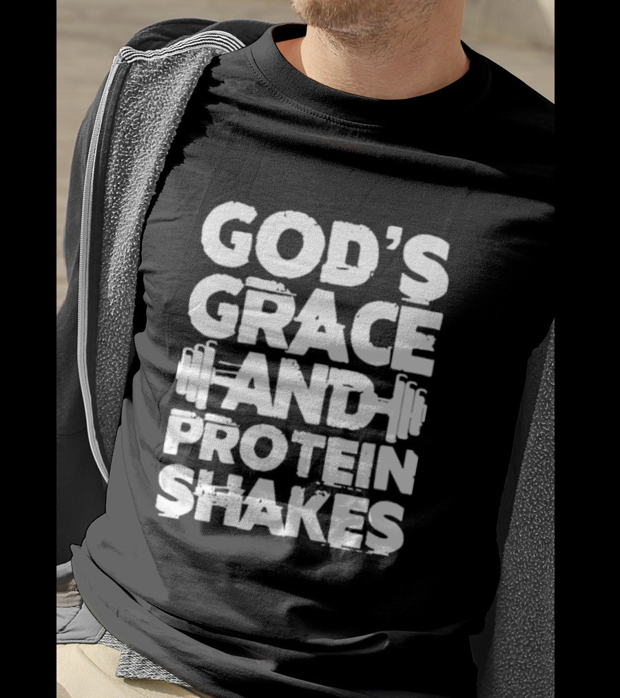 God's Grace And Protein Shakes Weightlifting Gym Motivation T-Shirt
