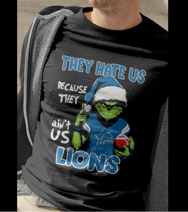 Grinch They Hate Us Because They Ain't Us Detroit Lions T-Shirt