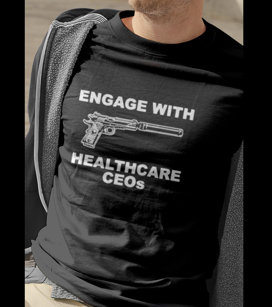ENGAGE WITH HEALTHCARE CEOs GUN SILENCER T-Shirt