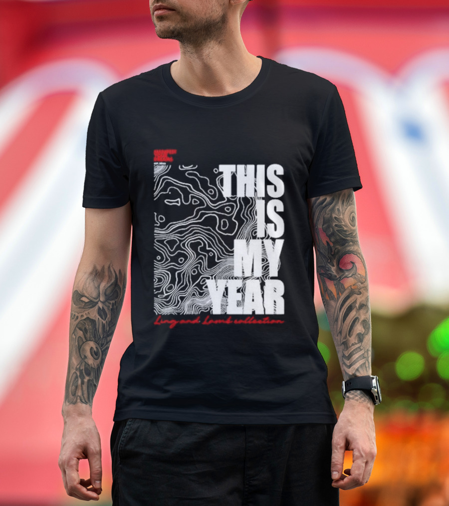 Considered Dangerous Lifestyle This Is My Year Ling And Lamb Collection T-Shirt