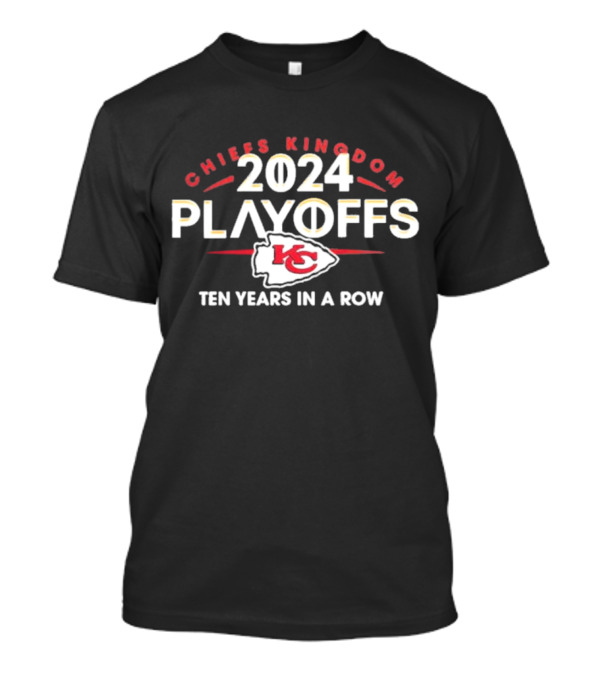 Chiefs Kingdom 2024 Playoffs Ten Years In A Row T-Shirt