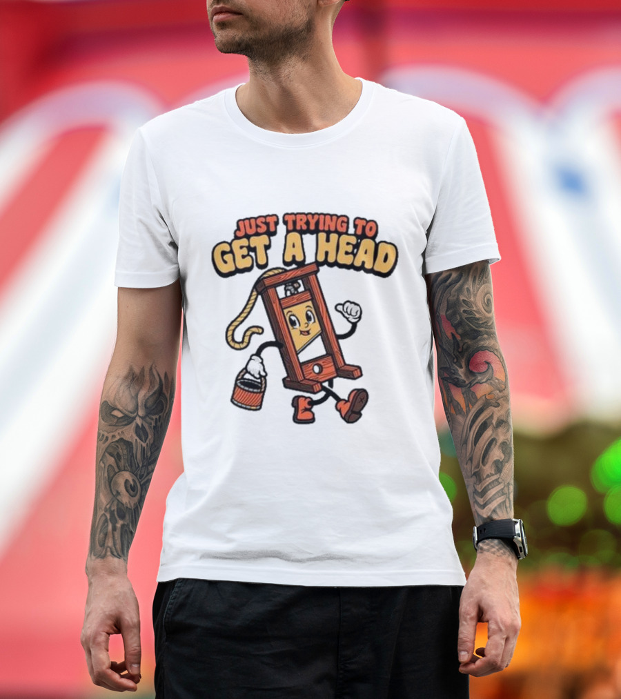 Just Trying To Get A Head Guillotine Cartoon Character Humor T-Shirt