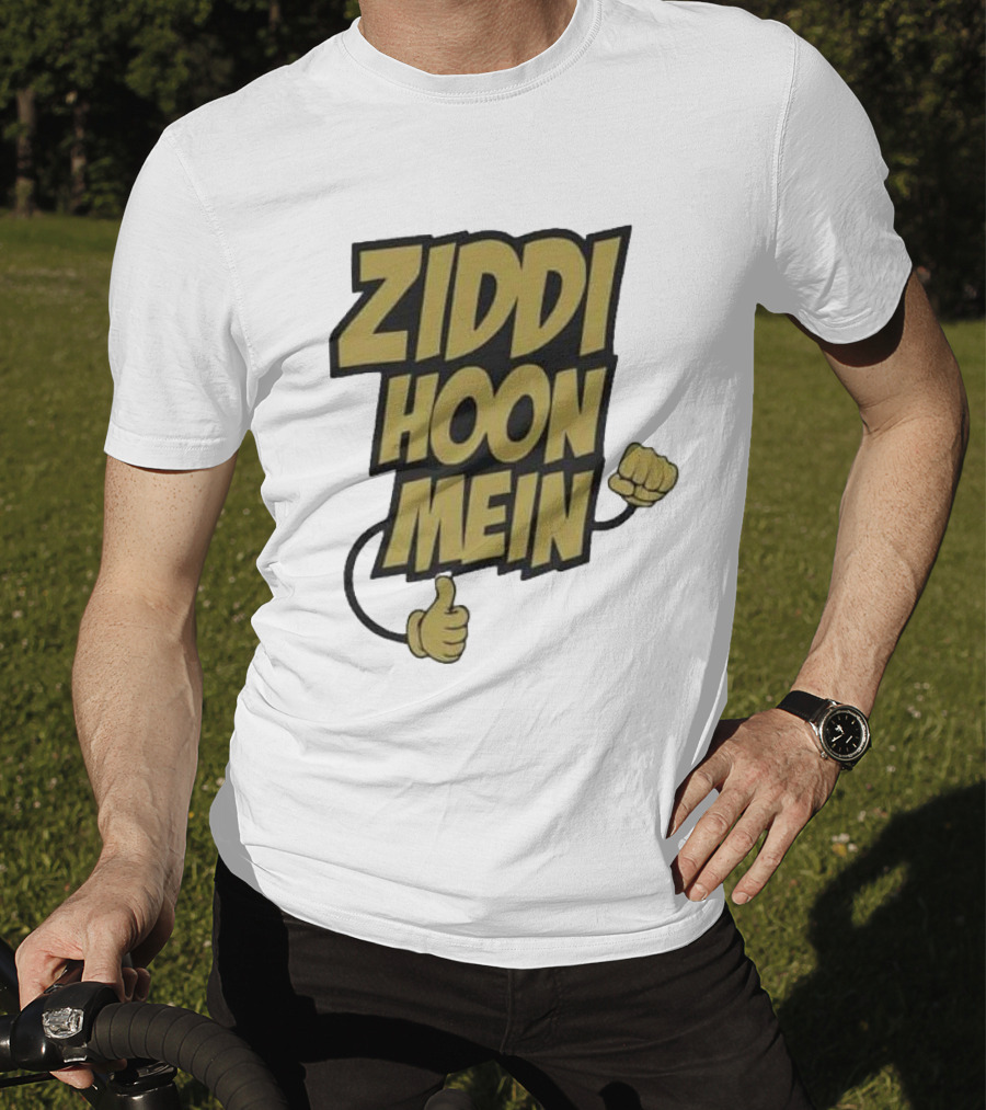 Ziddi Hoon Mein Hindi Quote With Fist And Thumb-Up T-Shirt