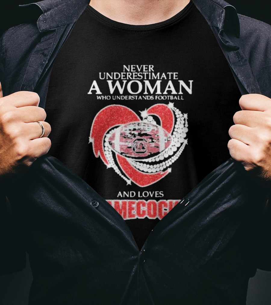 Never Underestimate A Woman Who Understands Football And Loves Gamecocks T-Shirt