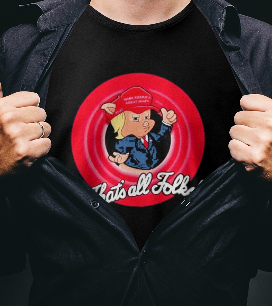 That’s All Folks Make America Great Again Parody Cartoon Mashup T-Shirt