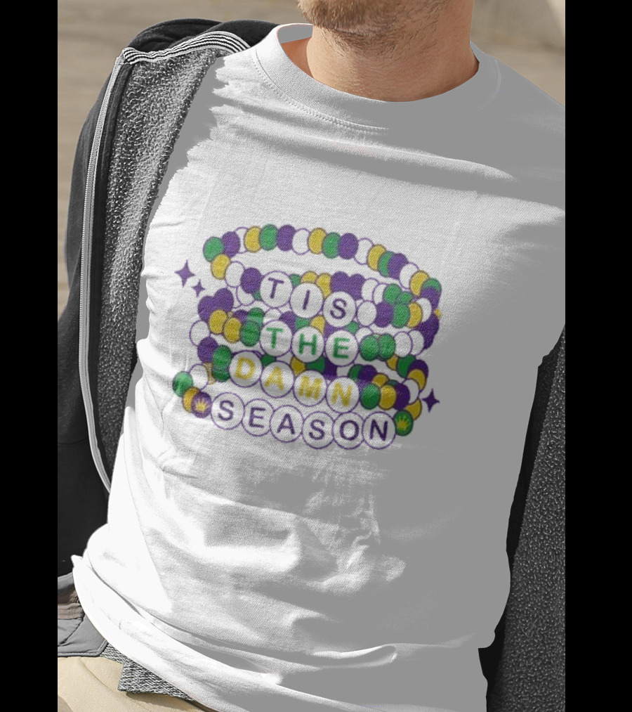 Fleurty Girl Tis The Damn Season Beads Mardi Gras T-Shirt
