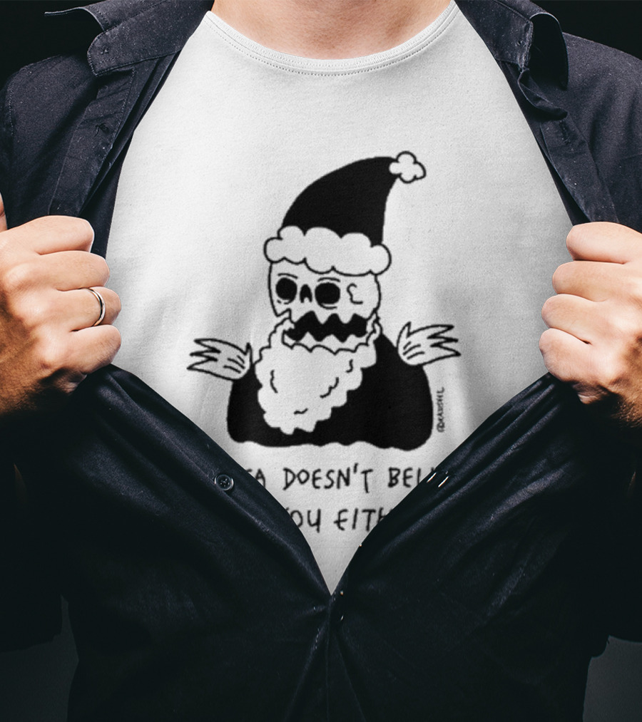 Santa Doesn't Believe In You Either Skeleton Santa Drawing T-Shirt