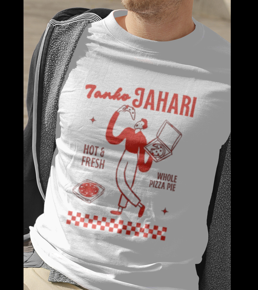 Tanko Jahari Hot And Fresh Whole Pizza Pie T-Shirt