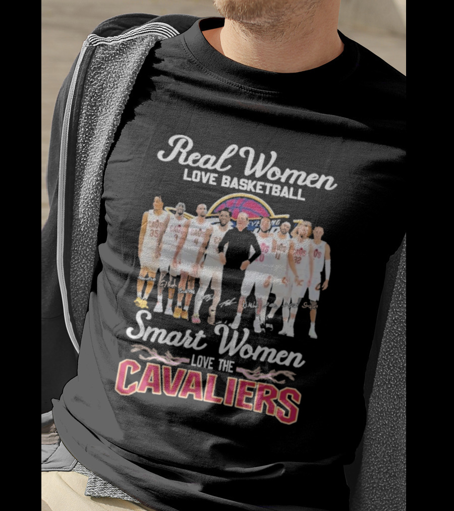Real Women Love Basketball Smart Women Love The Cleveland Cavaliers Team Players Signature T-Shirt