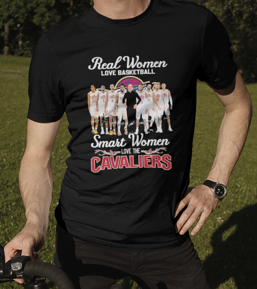Real Women Love Basketball Smart Women Love The Cleveland Cavaliers Team Players Signature T-Shirt