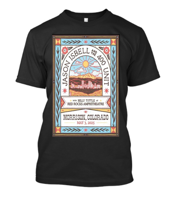 Jason Isbell And The 400 Unit Live At Red Rocks With Molly Tuttle Morrison Colorado May 3 2025 T-Shirt