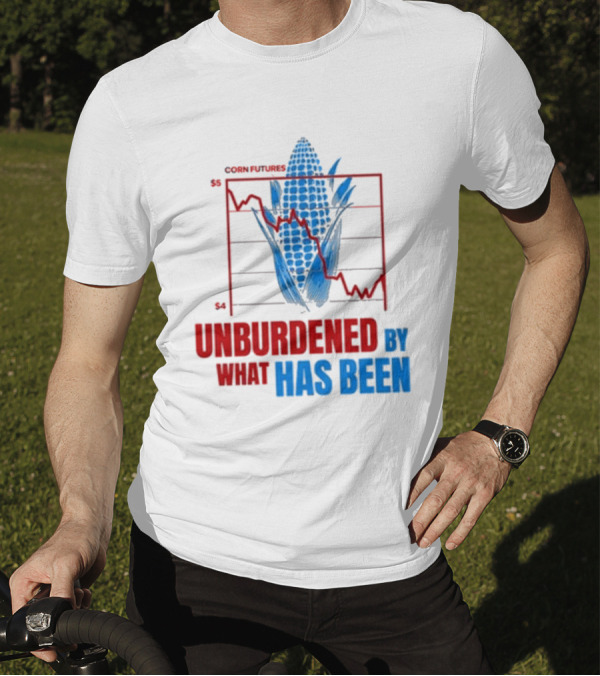 Corn Futures Market Insights Unburdened By What Has Been T-Shirt