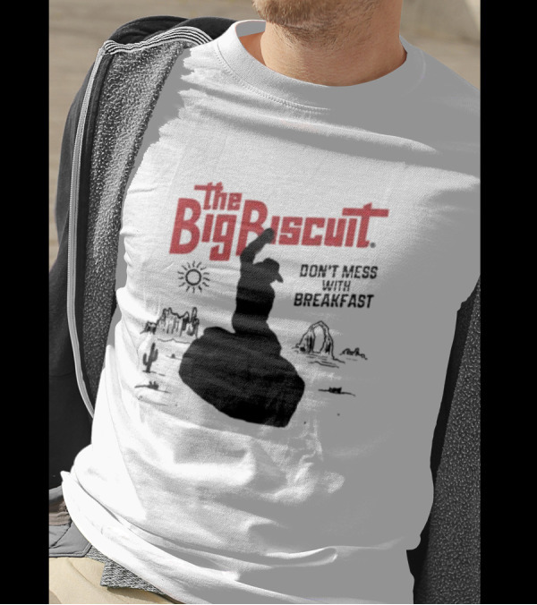 The Big Biscuit Don't Mess With Breakfast 2025 Cowboy Desert Silhouette Sun Cactus T-Shirt