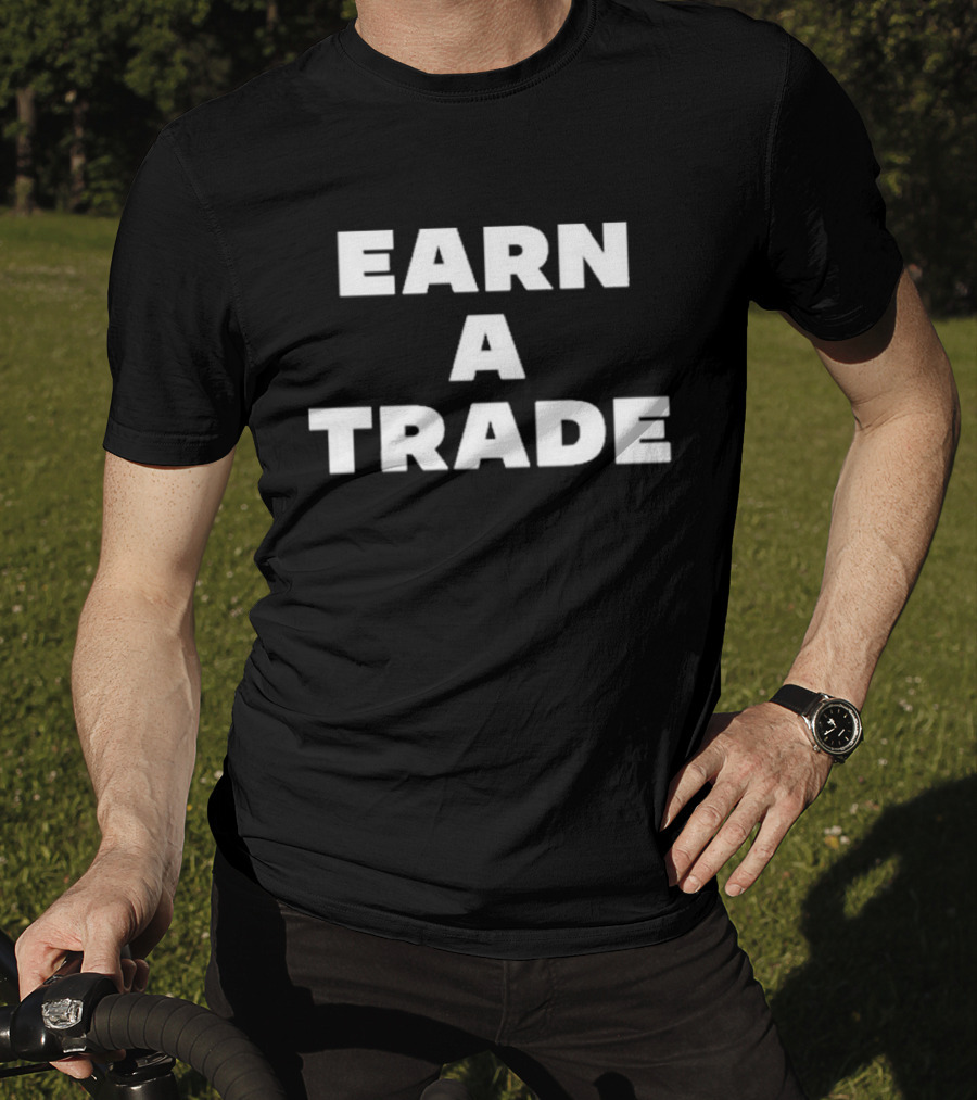 Earn A Trade Texas Mary Tiles Motivational Message T-Shirt