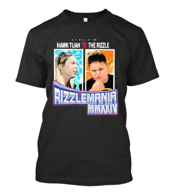 Hawk Tuah Vs The Rizzle Rizzlemania MMXXIV Once In A Life Time T-Shirt