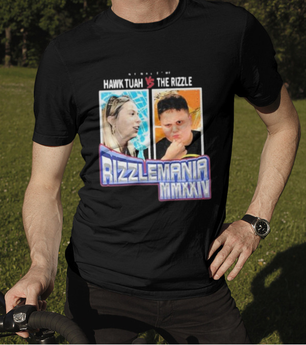 Hawk Tuah Vs The Rizzle Rizzlemania MMXXIV Once In A Life Time T-Shirt