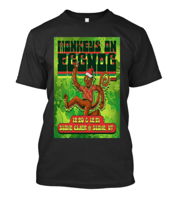 Monkeys On Eggnog December 20-21 2024 Stowe Cider Stowe Vermont Tour Santa Monkey Holiday Event T-Shirt