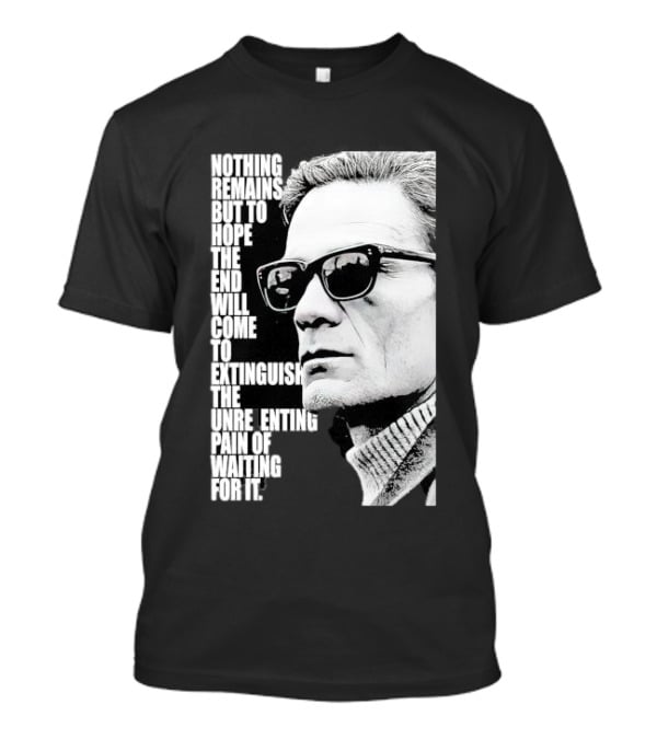 Pier Paolo Pasolini Nothing Remains But To Hope The End Will Come T-Shirt