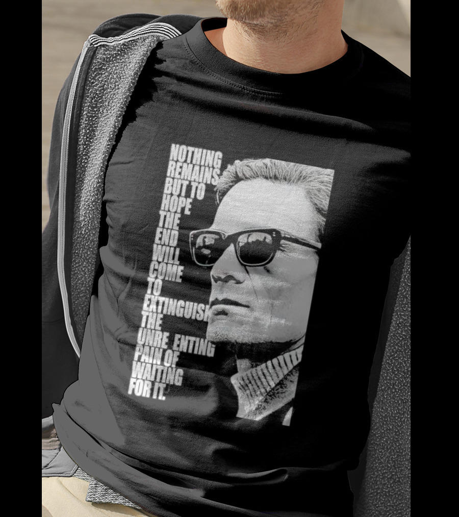 Pier Paolo Pasolini Nothing Remains But To Hope The End Will Come T-Shirt