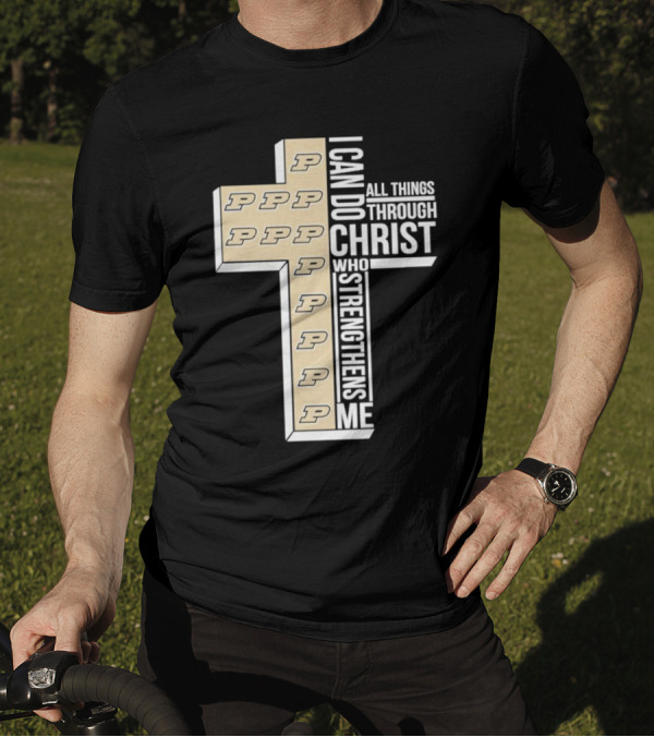 Purdue Boilermakers I Can Do All Things Through Christ Who Strengthens Me T-Shirt