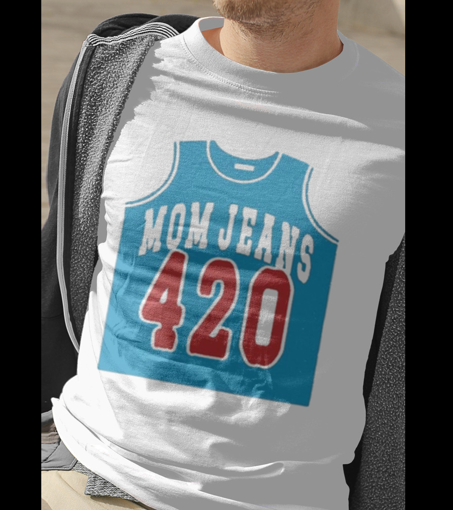 Mom Jeans 420 Jersey T-Shirt
