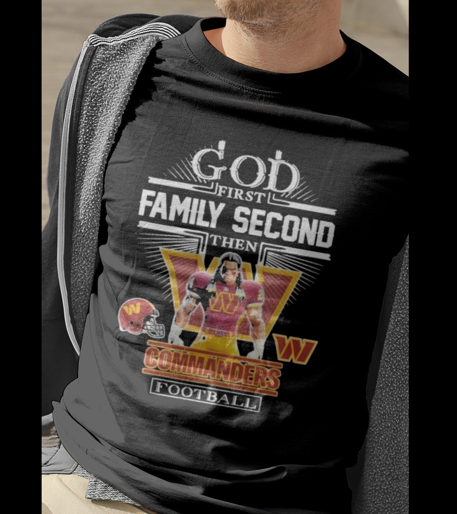God First Family Second Then Commanders Football Characters NFL T-Shirt