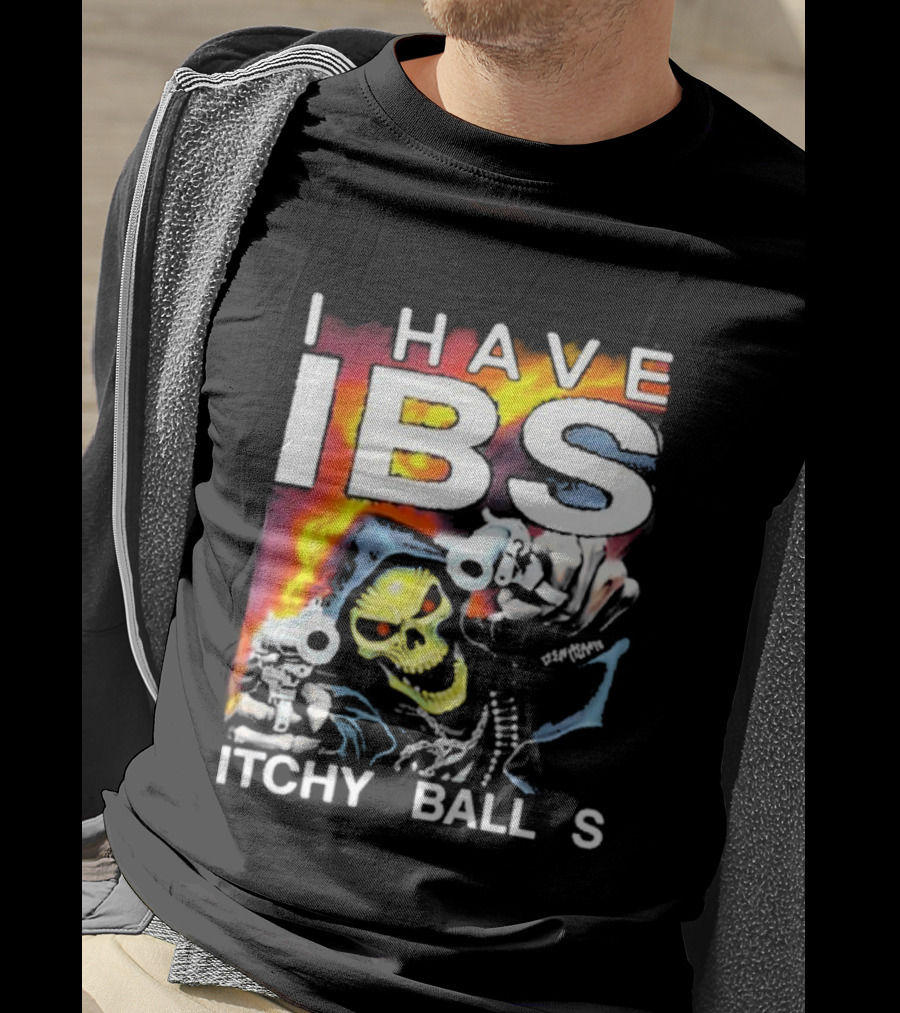 I Have IBS Itchy Balls Skeleton With Guns And Flames T-Shirt