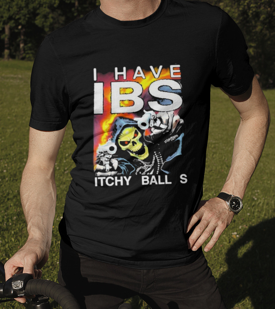 I Have IBS Itchy Balls Skeleton With Guns And Flames T-Shirt