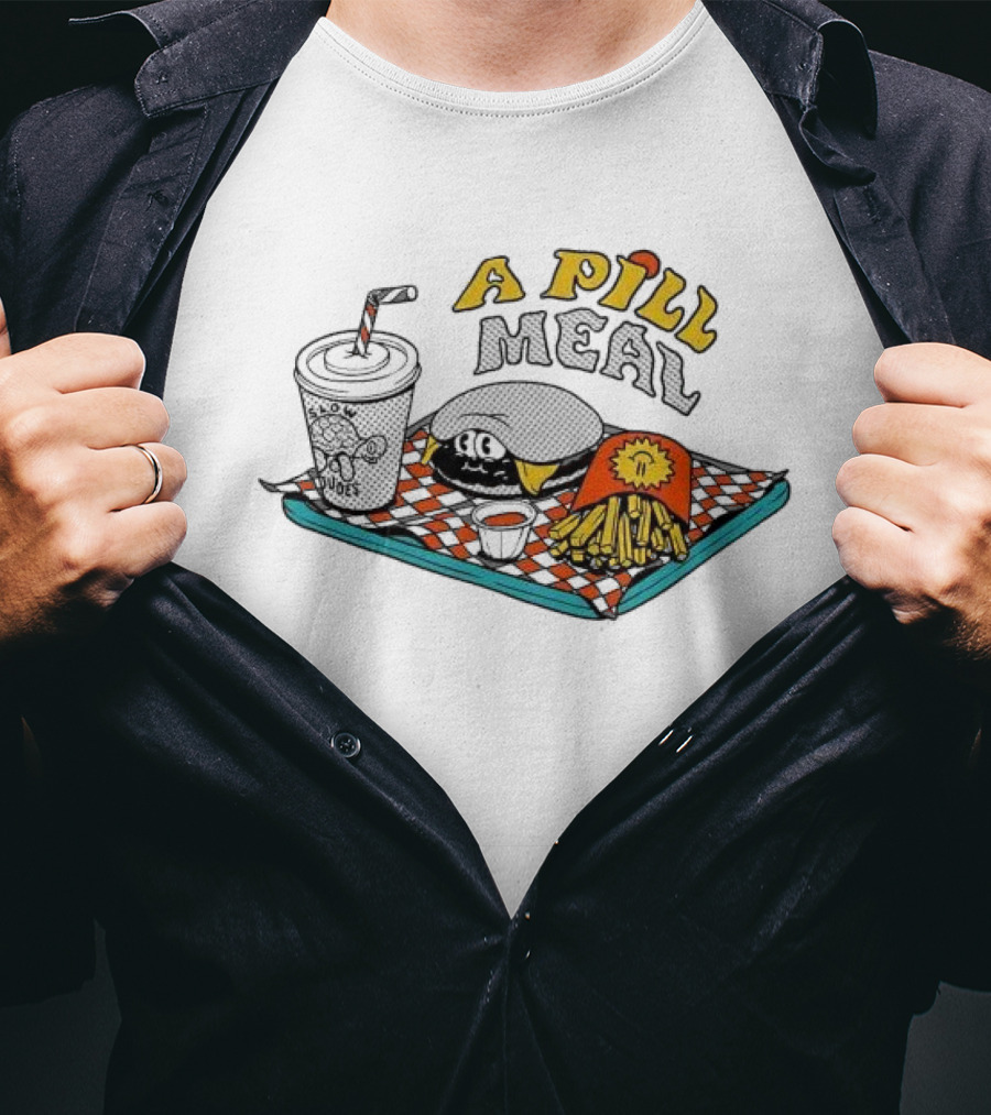 A Pill Meal By The Dudes And McBess Fast Food Tray With Burger And Fries T-Shirt