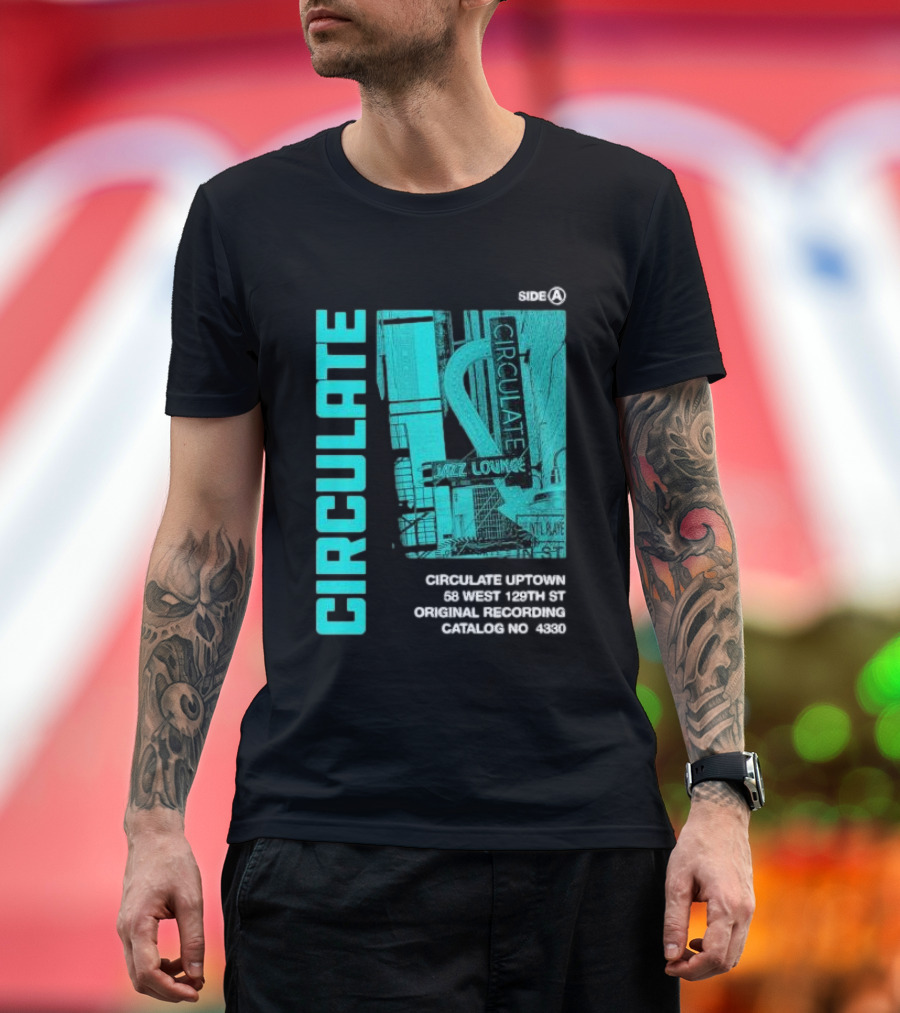 Circulate Uptown Jazz Lounge Side A Original Recording 58 West 129th St Catalog No 4330 T-Shirt