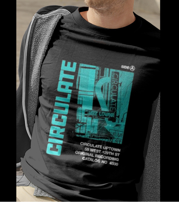 Circulate Uptown Jazz Lounge Side A Original Recording 58 West 129th St Catalog No 4330 T-Shirt