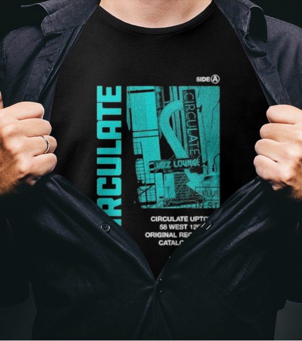 Circulate Uptown Jazz Lounge Side A Original Recording 58 West 129th St Catalog No 4330 T-Shirt