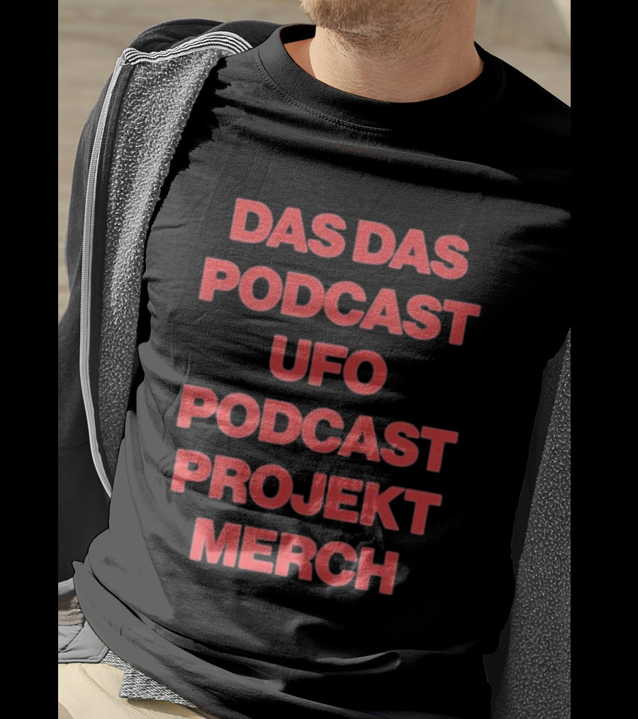 Das Das Podcast UFO Podcast Projekt Merch T-Shirt