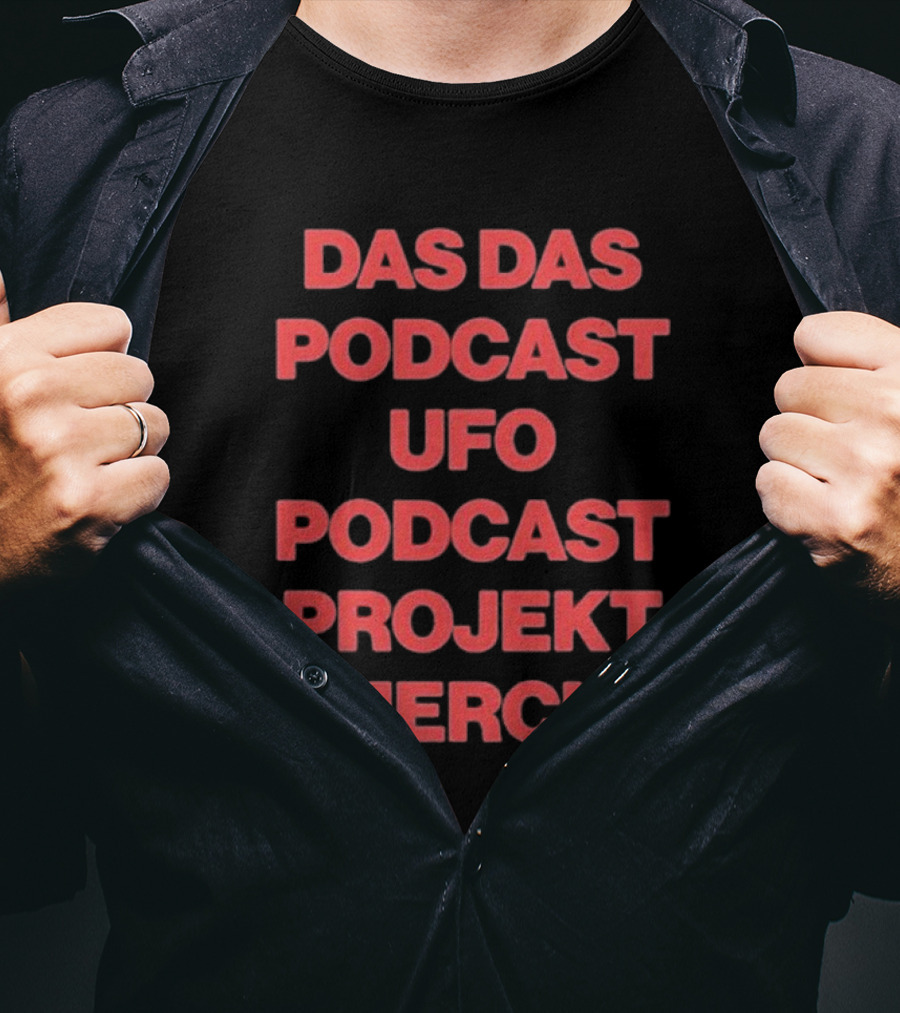 Das Das Podcast UFO Podcast Projekt Merch T-Shirt