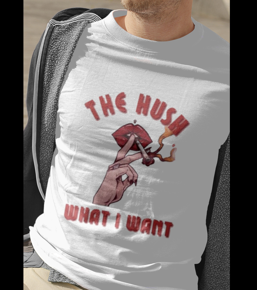 The Hush Lips Smoking What I Want T-Shirt