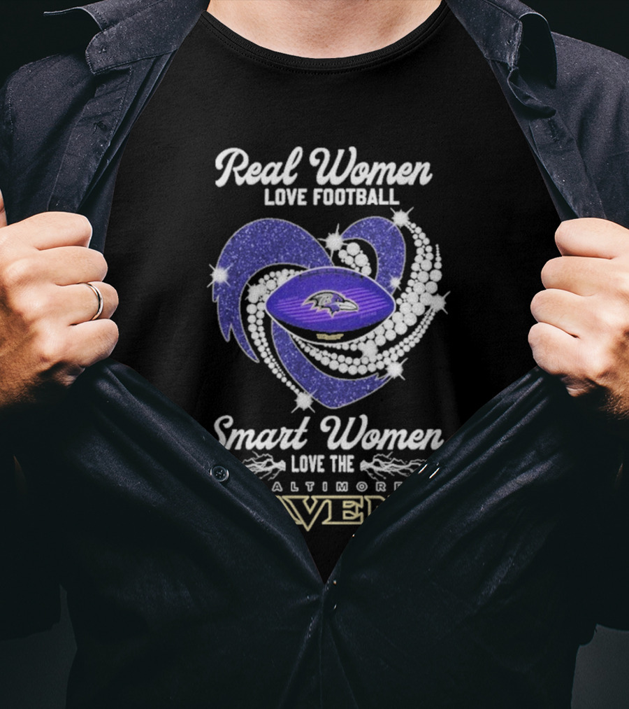 Real Women Love Football Smart Women Love The Baltimore Ravens T-Shirt
