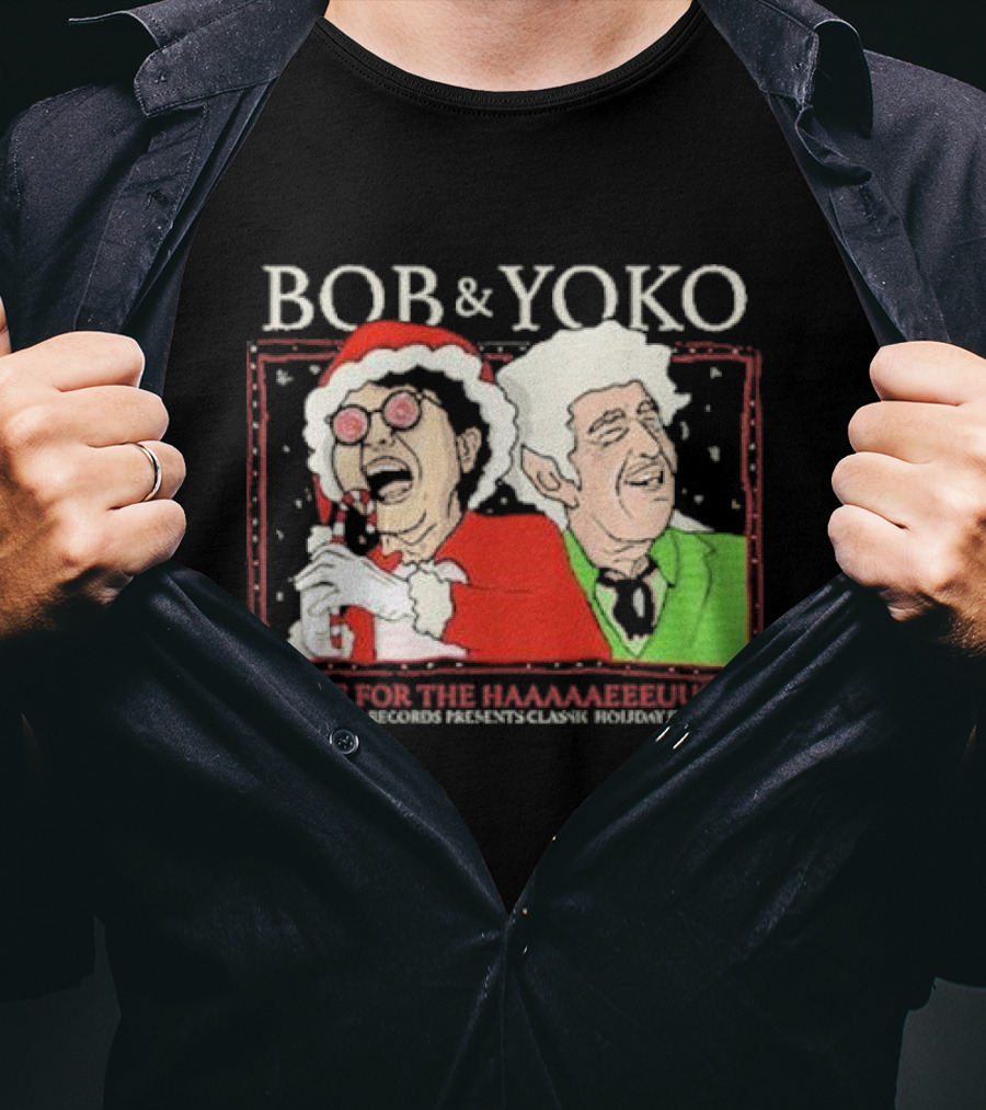 Bob And Yoko Home For The Haaaaaeeeuugh Timesuck Records Classic Holiday Duets T-Shirt