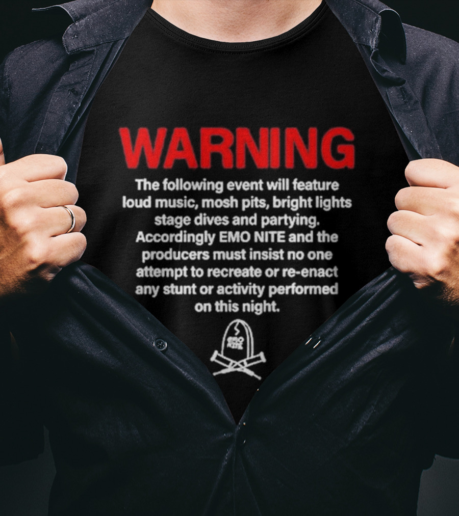 WARNING Emo Nite Event Loud Music Mosh Pits Stage Dives Partying T-Shirt