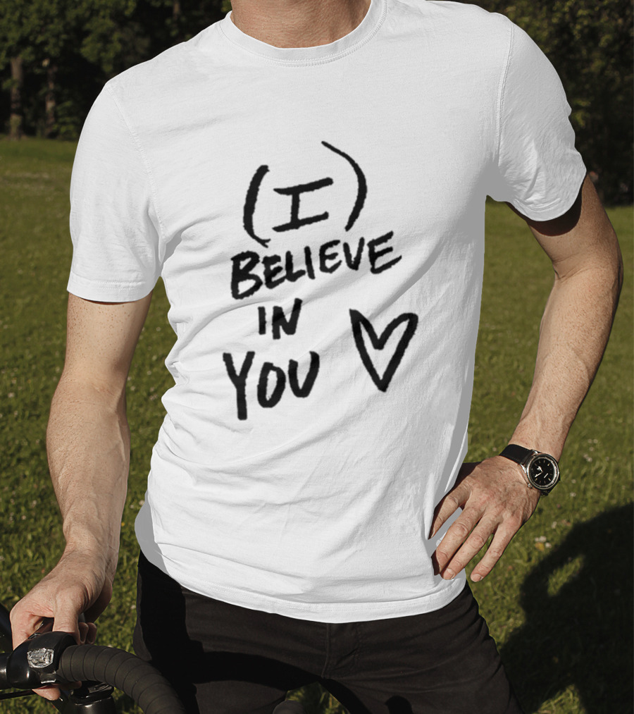 I Believe In You Heart Symbol Encouragement T-Shirt