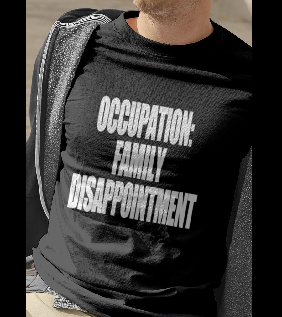 Kiyana Family Disappointment Occupation T-Shirt