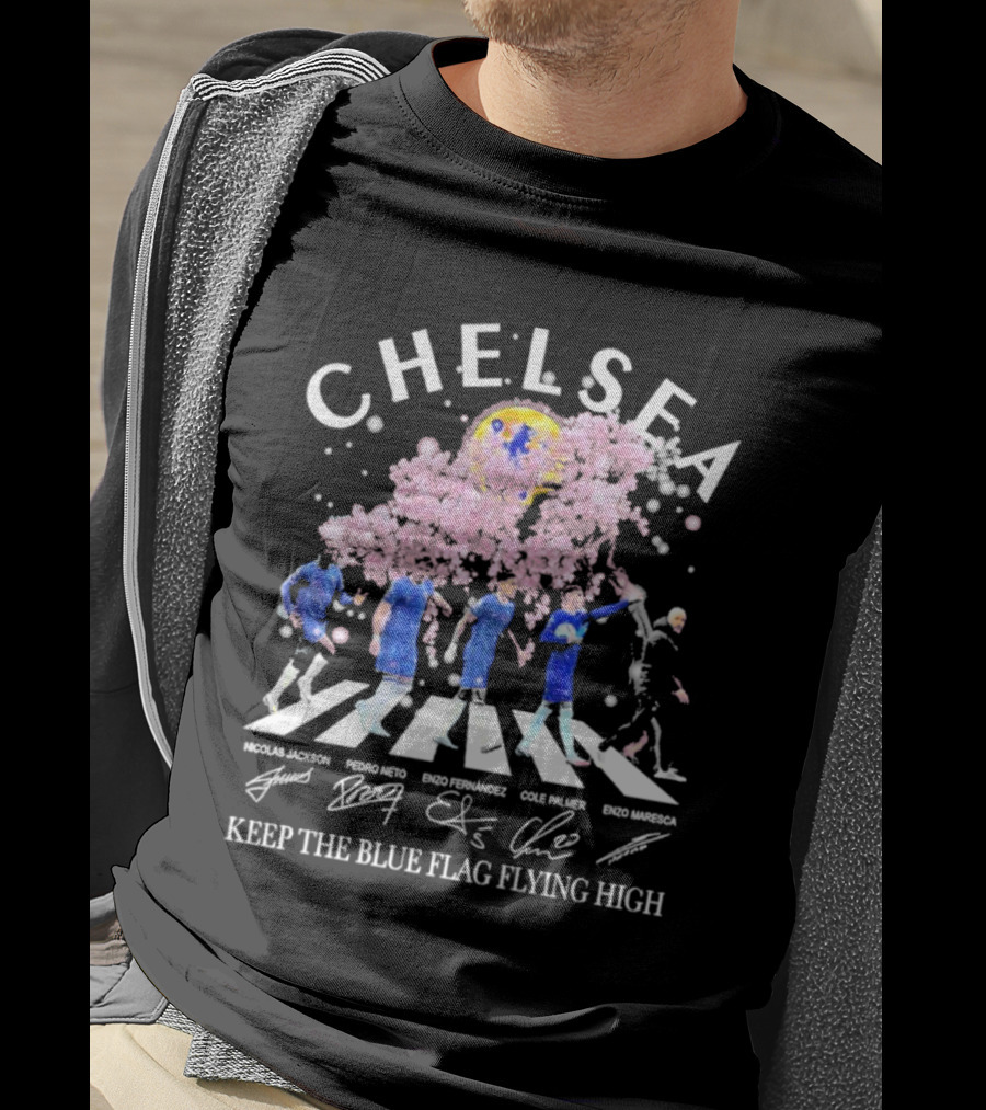 Chelsea Keep The Blue Flag Flying High Cherry Blossoms Bloom Nicolas Jackson Pedro Neto Enzo Fernandez Cole Palmer Enzo Maresca T-Shirt