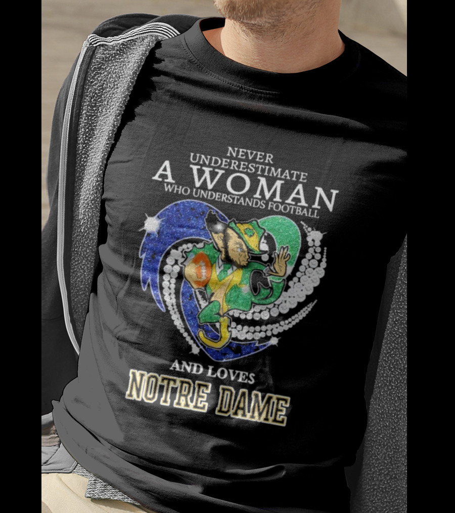 Never Underestimate A Woman Who Understands Football And Loves Notre Dame T-Shirt